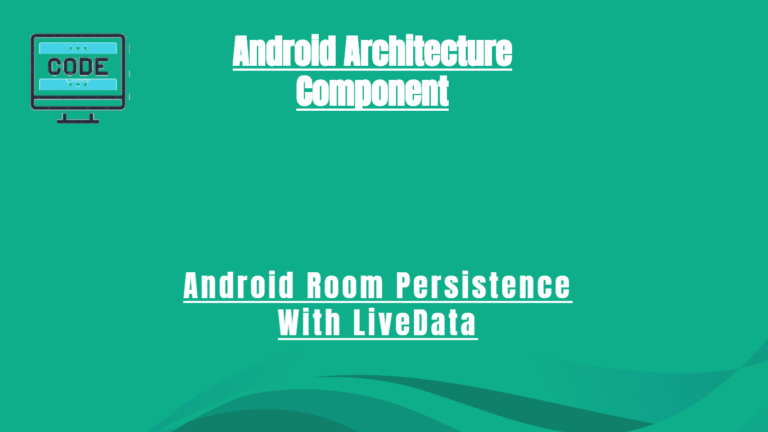 Android Room Persistence With LiveData