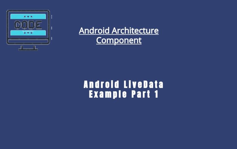 Android LiveData With Example