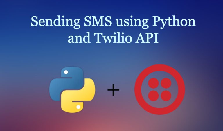 Sending SMS using Python and Twilio API – Tutorial