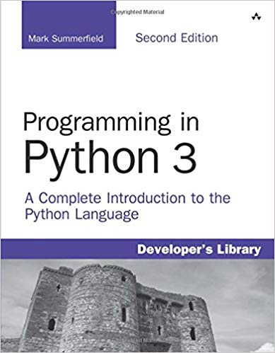 PROGRAMMING IN PYTHON 3: A COMPLETE INTRODUCTION TO THE PYTHON LANGUAGE