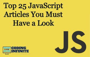 Javascript Top 25 Important Codes Top 25 JavaScript Articles For The Past Month - Coding Infinite