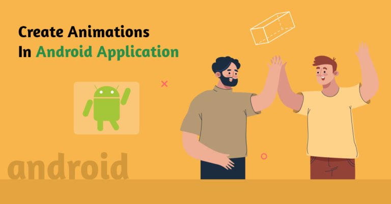 How To Create Animations In Android Application